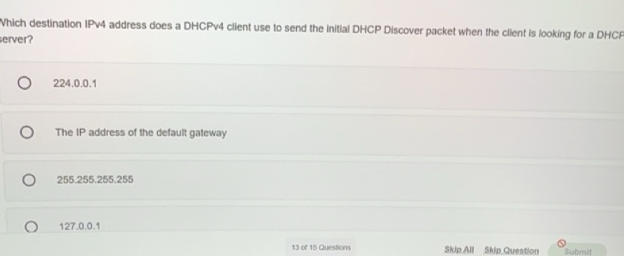 Solved: Which destination IPv4 address does a DHCPv4 client use to send ...