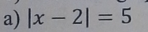 |x-2|=5