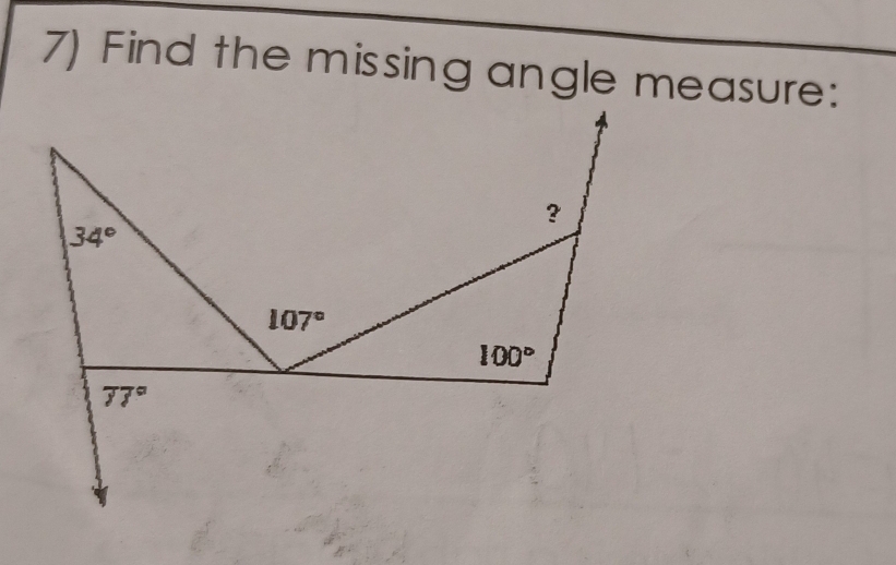 Find the missing angle measure: 
？
34°
107°
100°
77°