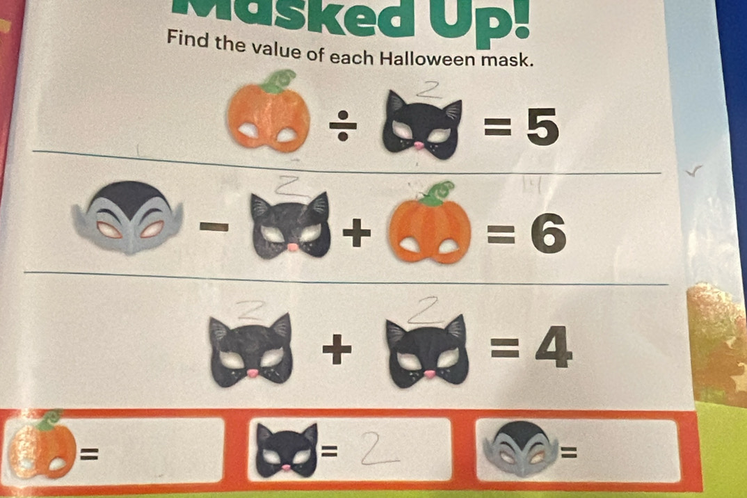 Masked Up. 
Find the value of each Halloween mask. 
÷
=5
- 
+
=6
+
=4
= 
=
sqrt(2)=