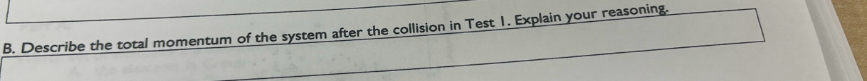 Describe the total momentum of the system after the collision in Test 1. Explain your reasoning.