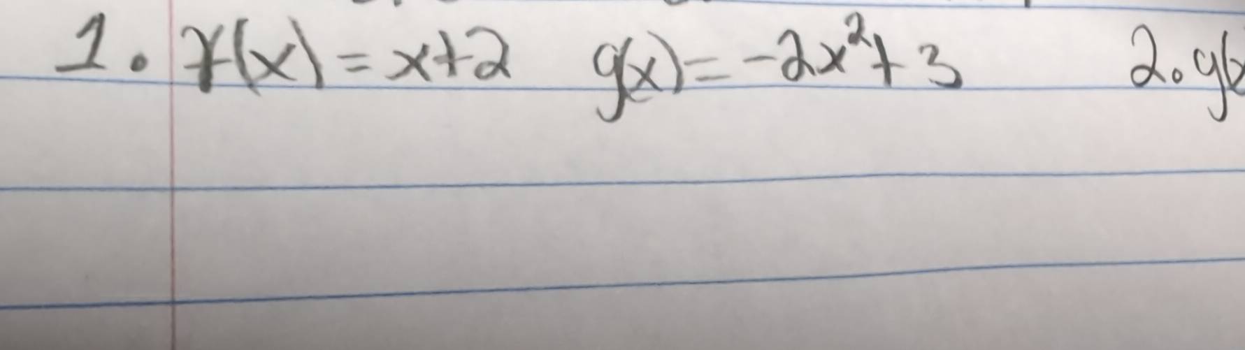 f(x)=x+2 g(x)=-2x^2+3