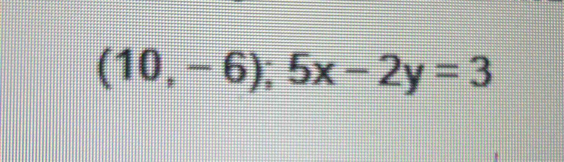 (10,-6);5x-2y=3