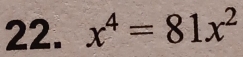 x^4=81x^2