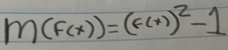 m(F(x))=(F(x))^2-1