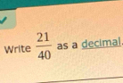 Write  21/40  as a decimal