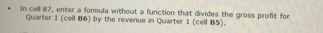 Solved: In cell B7, enter a formula without a function that divides the ...