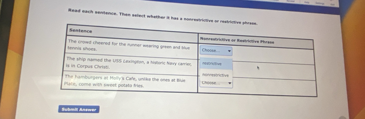 Read each sentence. Then select whether it has a nonrestrictive or 
Submit Answer