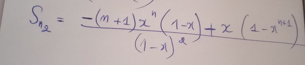 S_12=frac -(n+1)x^n(1-x)+x(1-n^(n+1))(1-x)^2