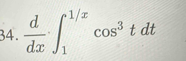  d/dx · ∈t _1^((1/x)cos ^3)tdt