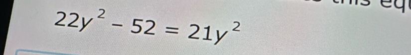 22y^2-52=21y^2