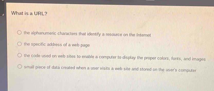 Solved: What is a URL? the alphanumeric characters that identify a ...