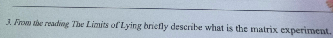 From the reading The Limits of Lying briefly describe what is the matrix experiment.