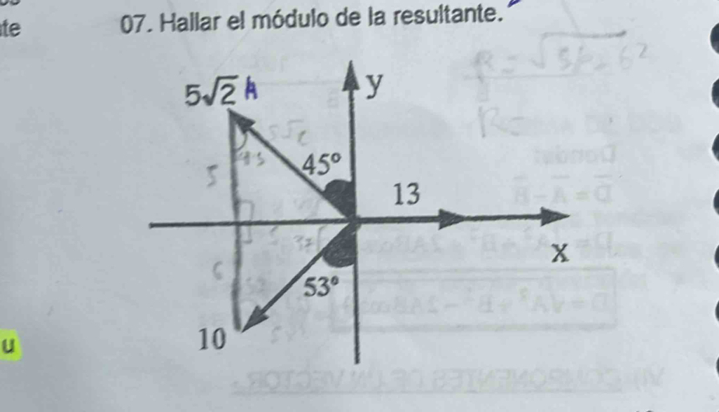 te 07. Hallar el módulo de la resultante.
u