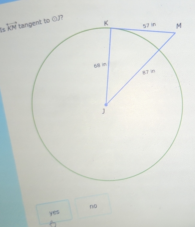 Is overleftrightarrow KM tangent to
no
yes