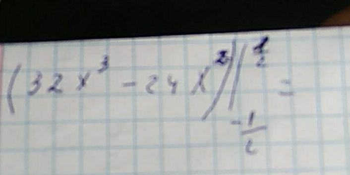 (32x^3-24x^2)|_ (-1)/2 ^ (-1)/2 =