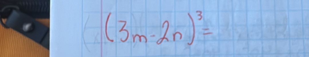 (3m-2n)^3=