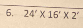 24'* 16'* 2'