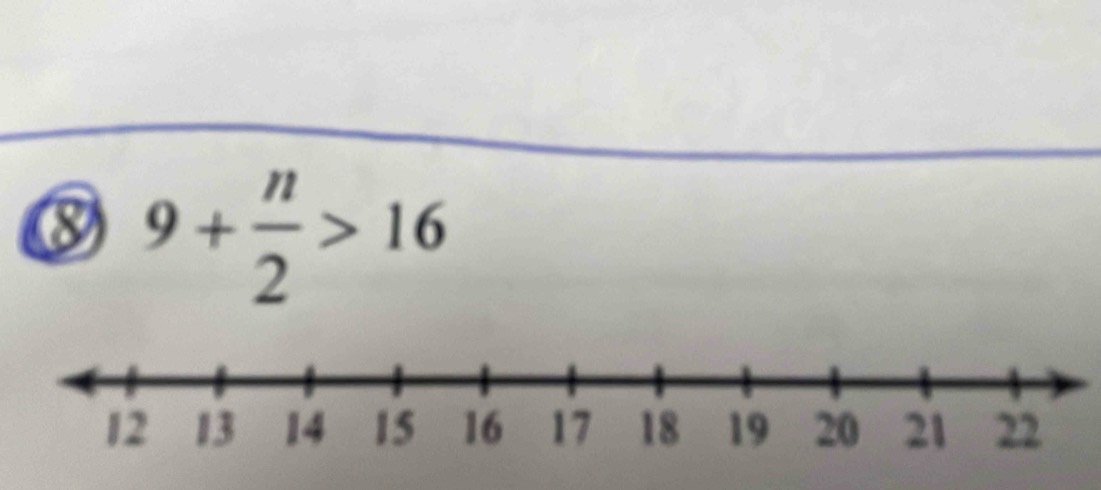 ③ 9+ n/2 >16