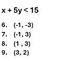 x+5y<15</tex> 
6. (-1,-3)
7. (-1,3)
8. (1,3)
9. (3,2)