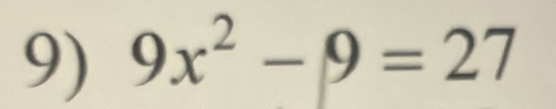 9x^2-9=27