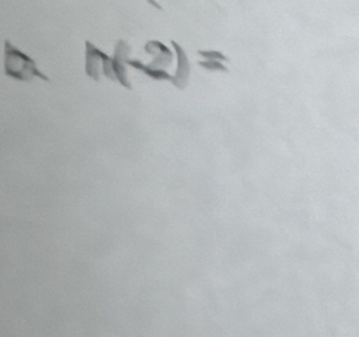 a h(-2)=