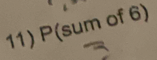 P(sum of 6)