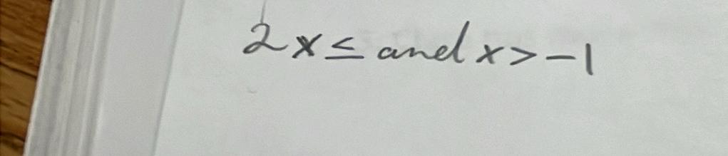 2x≤ and x>-1