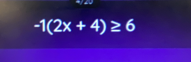 -1(2x+4)≥ 6