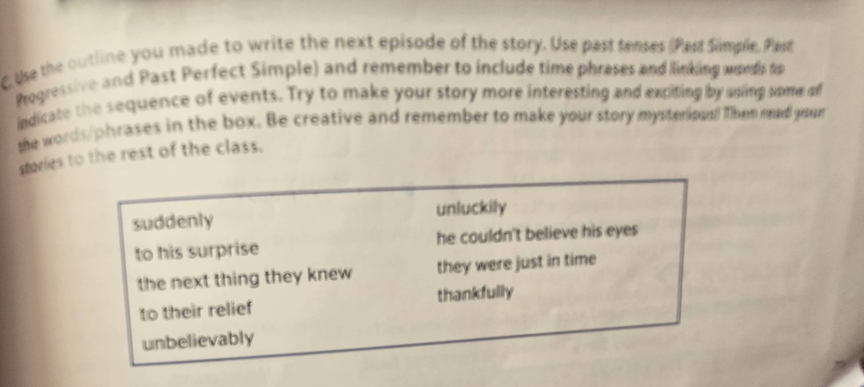 Resuelto:Use the outline you made to write the next episode of the ...