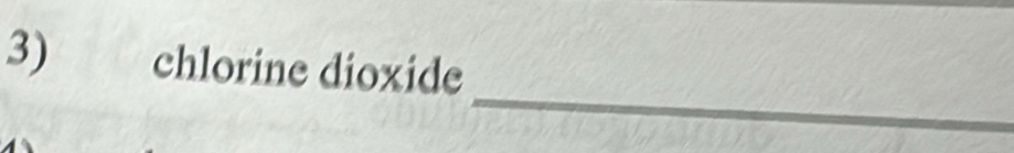 chlorine dioxide 
_