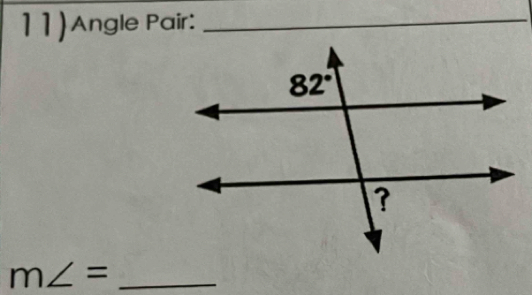 11)Angle Pair:_
_ m∠ =