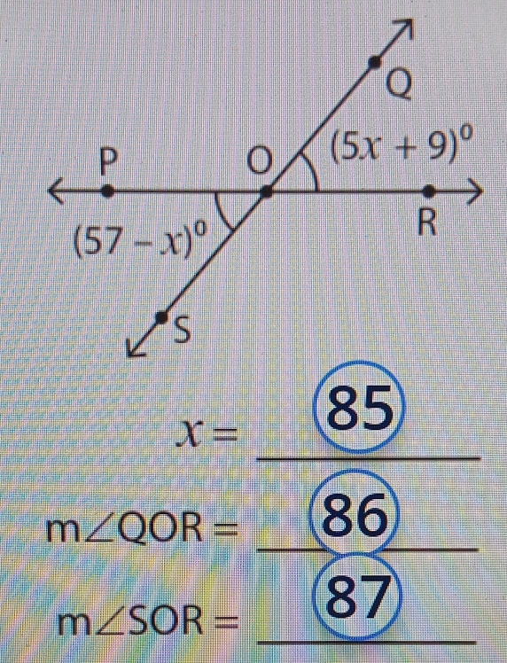 X= 85
_
m∠ QOR= _86
_
m∠ SOR= 87