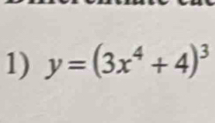 y=(3x^4+4)^3