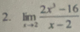 limlimits _xto 2 (2x^3-16)/x-2 