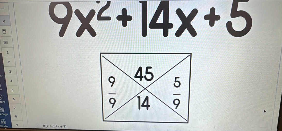 9x^2+14x+5
1
2
3
4
5
6
tory
7
erings 8
9 9(x+5)(x+9)