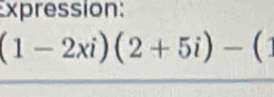 Expression:
(1-2xi)(2+5i)-(