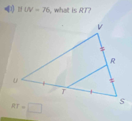 If UV=76 , what is RT?