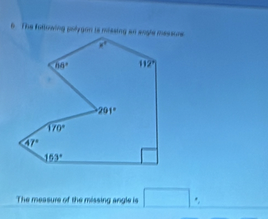 The measure of the missing angle is □^