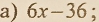 6x-36. (-3,4)