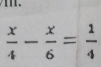  x/4 - x/6 = 1/4 