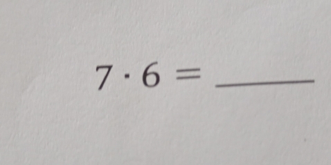 7· 6=