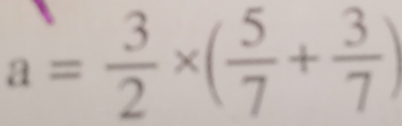 a= 3/2 * ( 5/7 + 3/7 )