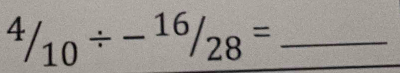 4/_10/ -^^16/_28=