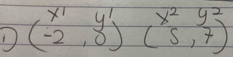 beginarrayr x1y1 (-2,0)(beginarrayr x^2y^2 (-2,7)endarray )