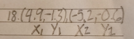 (4.9,-1.3),(-5.2,-0.6)
x_1y_1x_2y_1