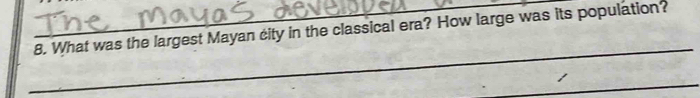 What was the largest Mayan ćity in the classical era? How large was its population? 
_ 
_