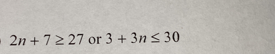 2n+7≥ 27 or 3+3n≤ 30