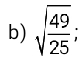 sqrt(frac 49)25;