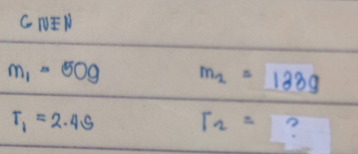 NEN
m_1=50g
m_2=133g
T_1=2.4s
T_2= ?